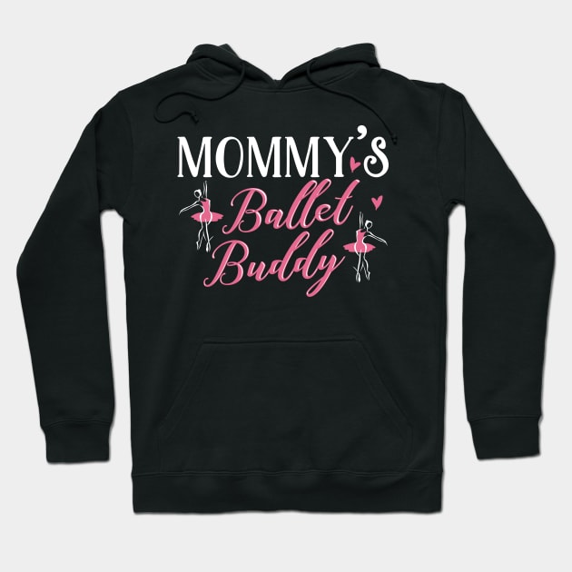 Mommy's Ballet Buddy Hoodie by KsuAnn